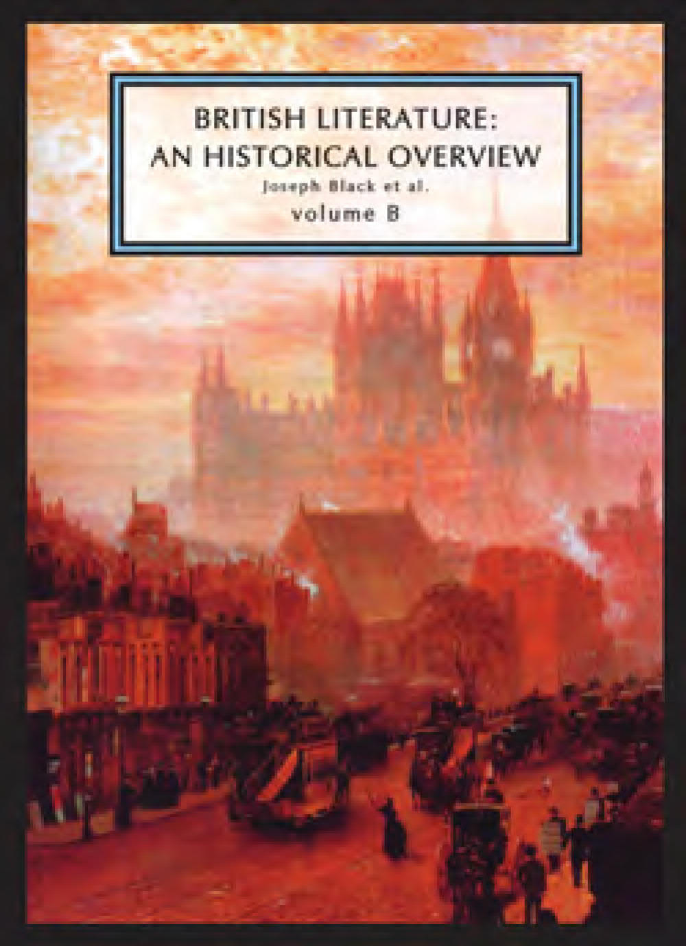 British Literature A Historical Overview, Volume B Broadview Press