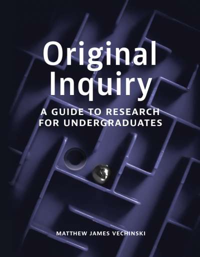 Original Inquiry: A Guide to Research for Undergraduates