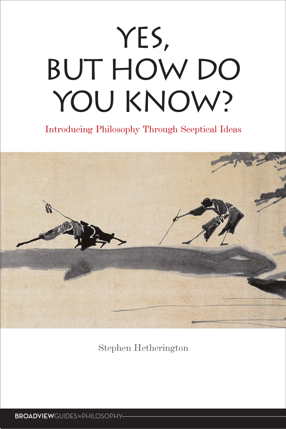 Yes, But How Do You Know?