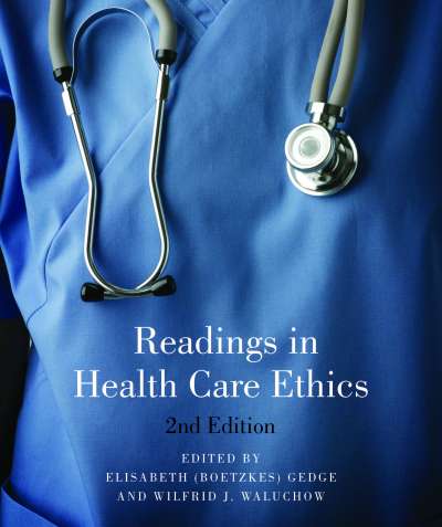 Readings in Health Care Ethics - Second Edition