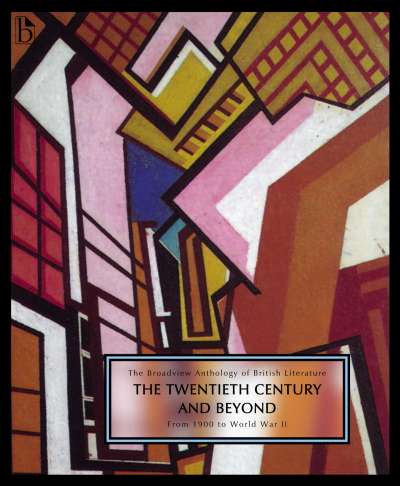 The Broadview Anthology of British Literature Volume 6A: The Twentieth Century and Beyond: From 1900 to World War II