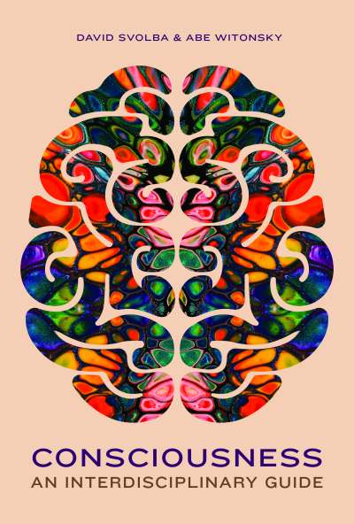 Consciousness: An Interdisciplinary Guide