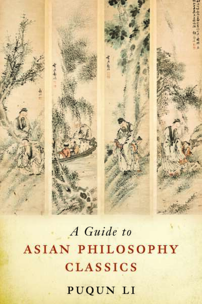 A Guide to Asian Philosophy Classics