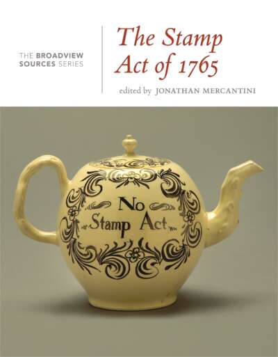 The Stamp Act of 1765: A History in Documents