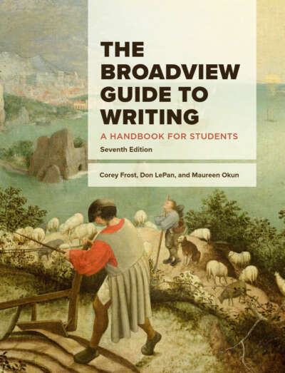 The Broadview Guide to Writing: A Handbook for Students - Seventh Edition