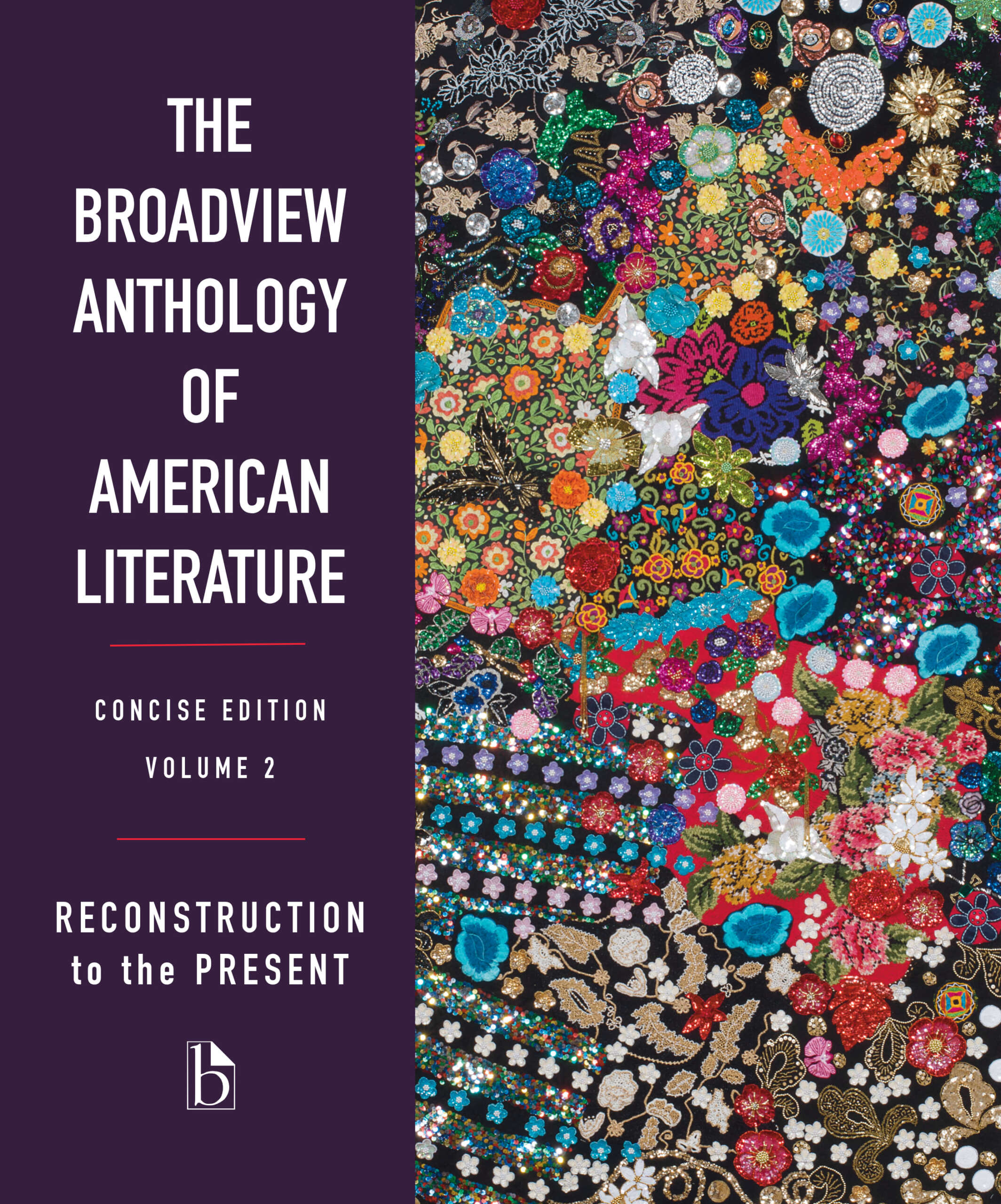 The Broadview Anthology of American Literature, Concise Edition, Volume 2: Reconstruction to the Present