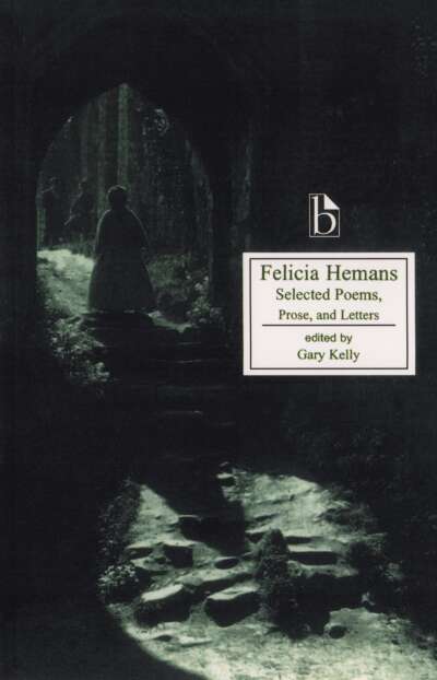 Felicia Hemans: Selected Poems, Prose and Letters