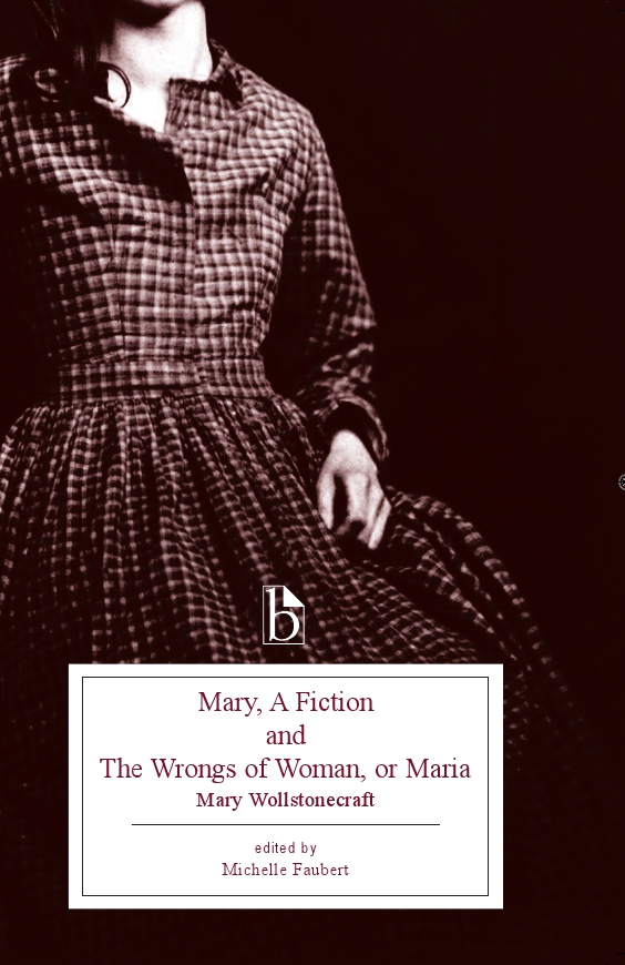 Mary, A Fiction and The Wrongs of Woman, or Maria