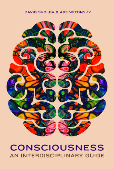 Consciousness: An Interdisciplinary Guide